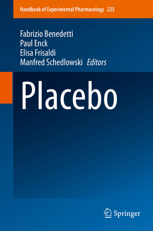 Book cover of Placebo: Understanding The Mechanisms In Health And Disease (2014) (Handbook of Experimental Pharmacology #225)