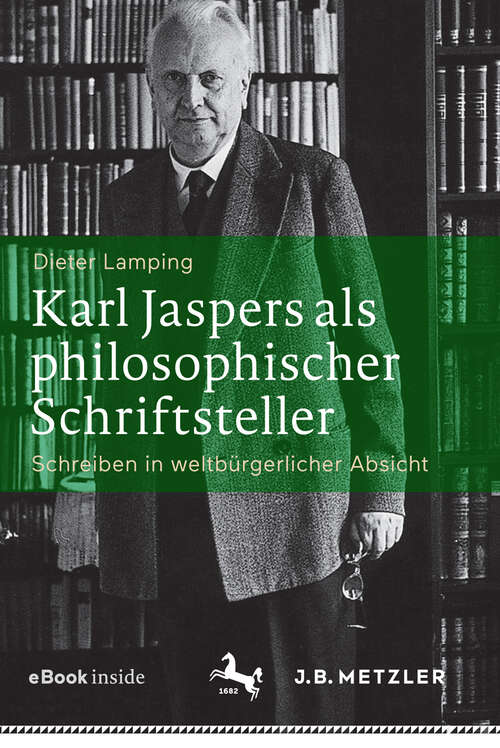 Book cover of Karl Jaspers als philosophischer Schriftsteller: Schreiben in weltbürgerlicher Absicht (1. Aufl. 2018)