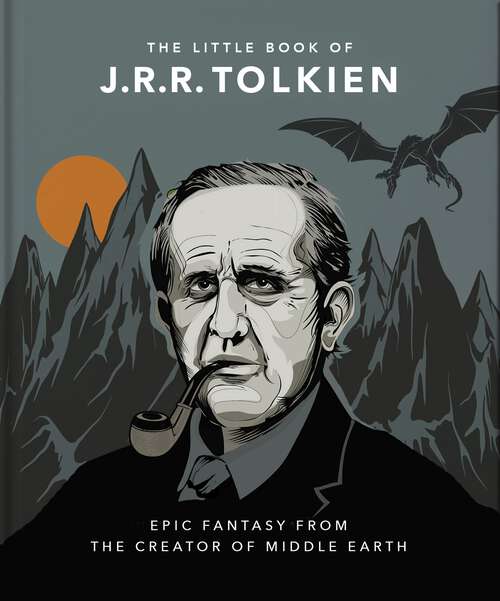 Book cover of The Little Book of J.R.R. Tolkien: Wit and Wisdom from the creator of Middle Earth (The\little Book Of... Ser.)
