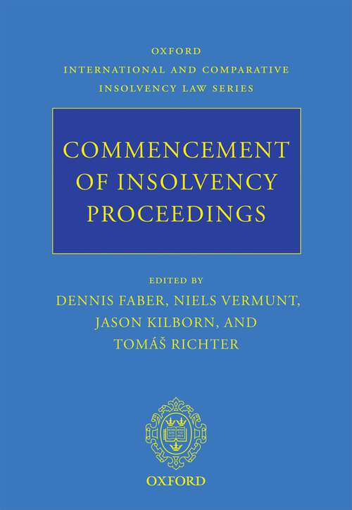 Book cover of Commencement of Insolvency Proceedings (Oxford International & Comparative Insolvency Law #1)