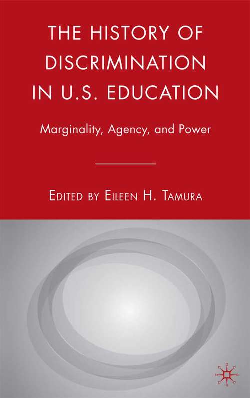 Book cover of The History of Discrimination in U.S. Education: Marginality, Agency, and Power (2008)