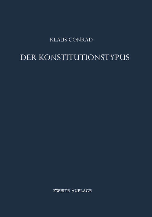 Book cover of Der Konstitutionstypus: Theoretische Grundlegung und Praktische Bestimmung (2. Aufl. 1963)