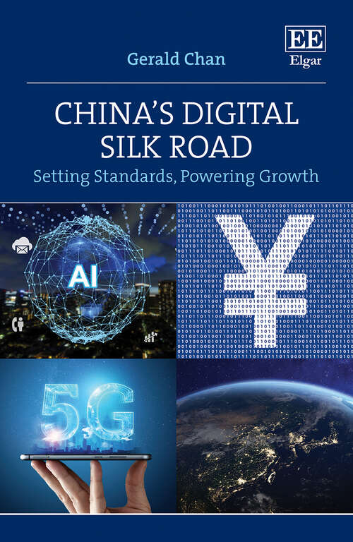 Book cover of China’s Digital Silk Road: Setting Standards, Powering Growth