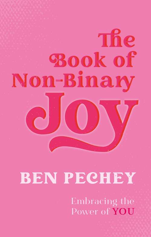 Book cover of The Book of Non-Binary Joy: Embracing the Power of You