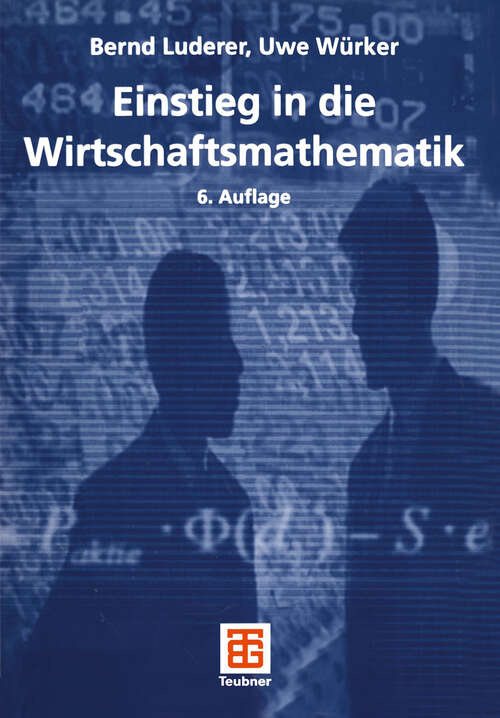 Book cover of Einstieg in die Wirtschaftsmathematik (6., überarb. Aufl. 2005) (Studienbücher Wirtschaftsmathematik)