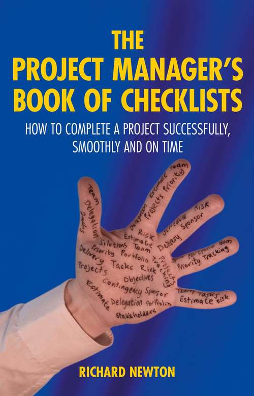 Book cover of Project Manager's Book of Checklists, The: How To Complete A Project Successfully, Smoothly And On Time