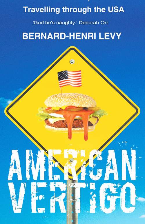 Book cover of American Vertigo: Traveling to the Great & the Gross