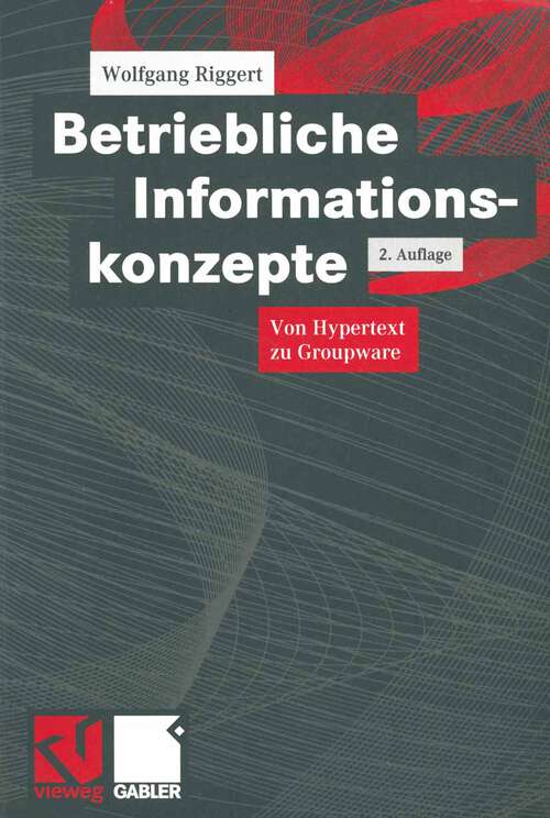 Book cover of Betriebliche Informationskonzepte: Von Hypertext zu Groupware (2., überarb. und verb. Aufl. 2000)