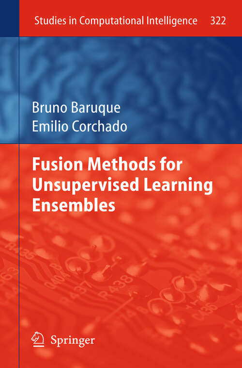 Book cover of Fusion Methods for Unsupervised Learning Ensembles (2011) (Studies in Computational Intelligence #322)