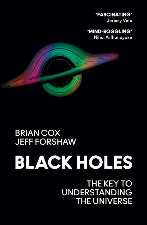 Book cover of Black Holes: The Key To Understanding The Universe
