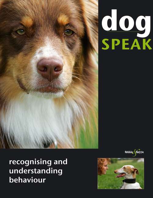 Book cover of Dog Speak: – recognising and understanding behaviour