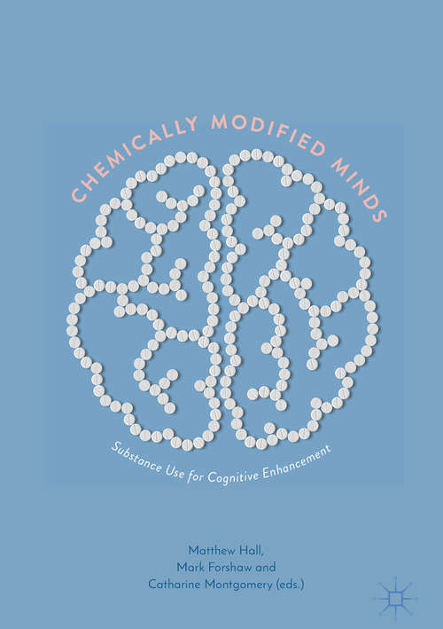 Book cover of Chemically Modified Minds: Substance Use for Cognitive Enhancement (1st ed. 2021)