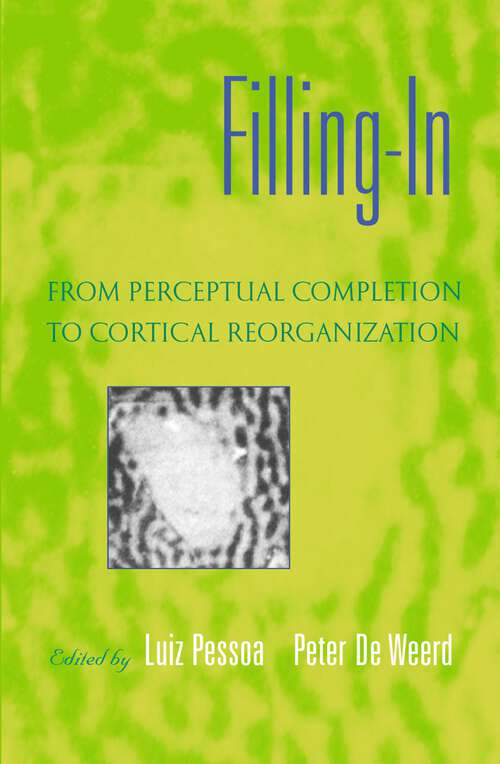 Book cover of Filling-In: From Perceptual Completion to Cortical Reorganization