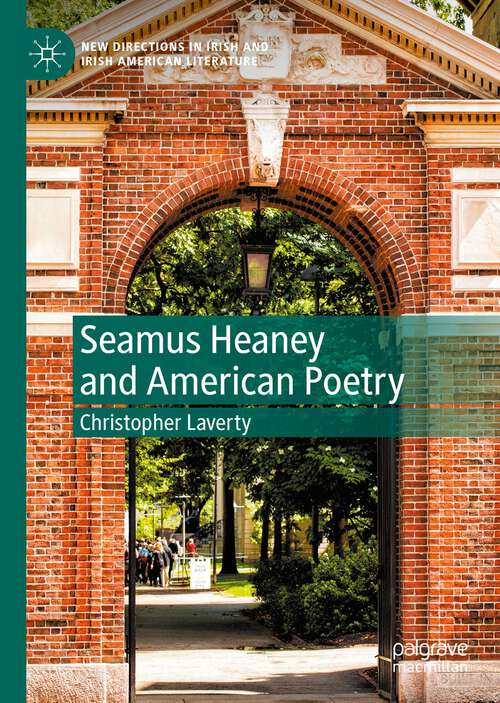 Book cover of Seamus Heaney and American Poetry (1st ed. 2022) (New Directions in Irish and Irish American Literature)