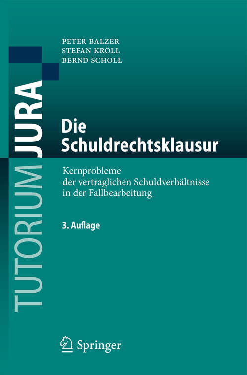 Book cover of Die Schuldrechtsklausur: Kernprobleme der vertraglichen Schuldverhältnisse in der Fallbearbeitung (3. Aufl. 2011) (Tutorium Jura)