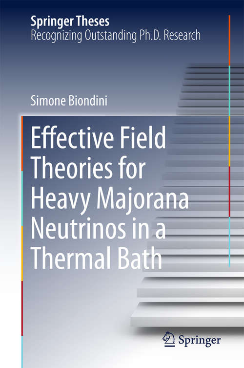 Book cover of Effective Field Theories for Heavy Majorana Neutrinos in a Thermal Bath (Springer Theses)