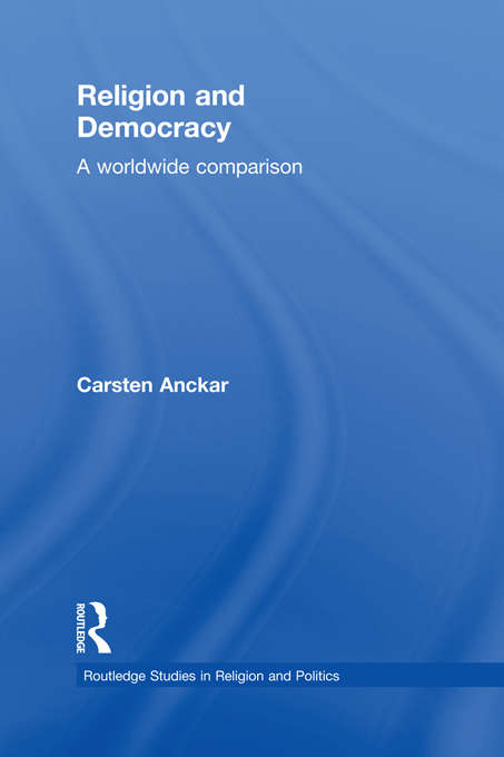 Book cover of Religion and Democracy: A Worldwide Comparison (Routledge Studies in Religion and Politics)