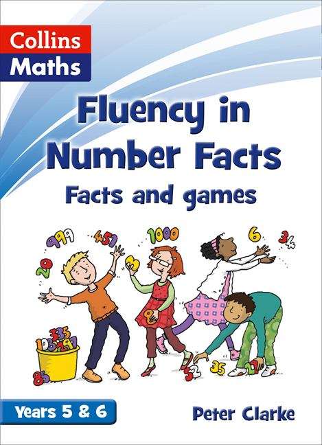 Book cover of Facts And Games Years 5 And 6 (Fluency In Number Facts Ser.) (PDF)