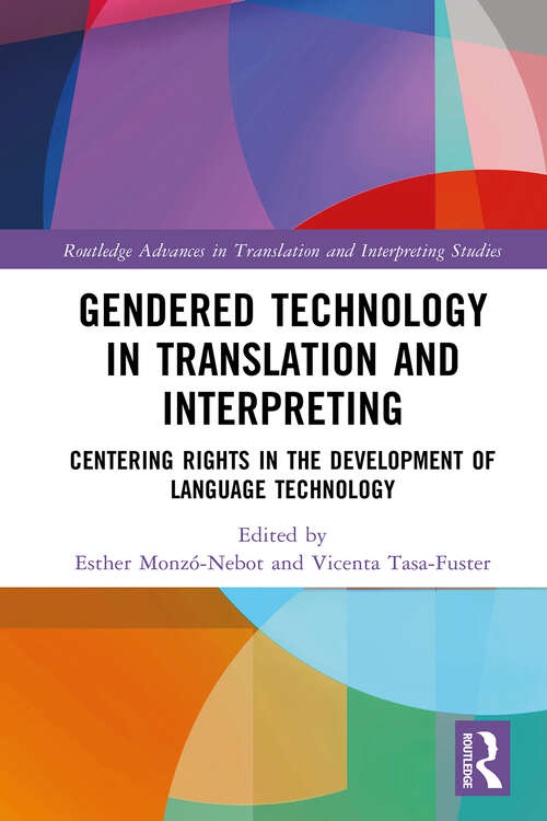 Book cover of Gendered Technology in Translation and Interpreting: Centering Rights in the Development of Language Technology (ISSN)