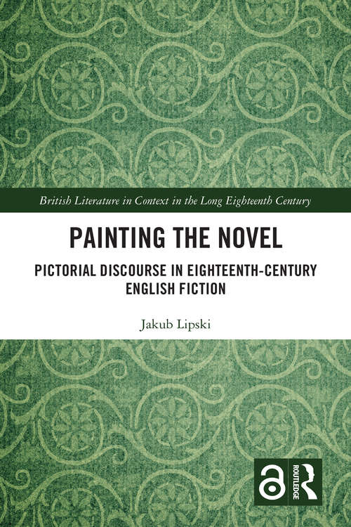 Book cover of Painting the Novel: Pictorial Discourse in Eighteenth-Century English Fiction (British Literature in Context in the Long Eighteenth Century)