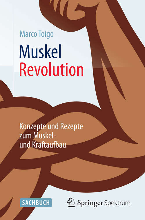Book cover of MuskelRevolution: Konzepte und Rezepte zum Muskel- und Kraftaufbau (2015)