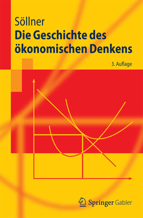 Book cover of Die Geschichte des ökonomischen Denkens (3. Aufl. 2012) (Springer-Lehrbuch)