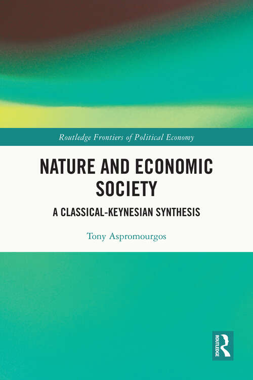 Book cover of Nature and Economic Society: A Classical-Keynesian Synthesis (Routledge Frontiers of Political Economy)