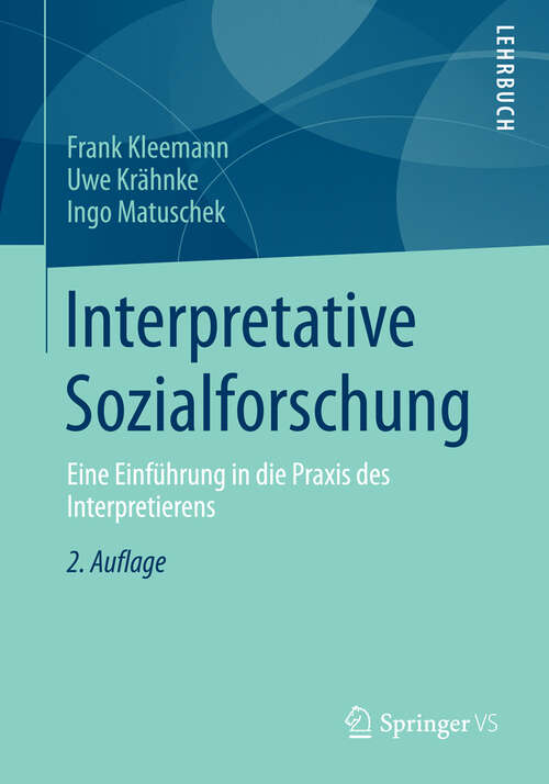 Book cover of Interpretative Sozialforschung: Eine Einführung in die Praxis des Interpretierens (2. Aufl. 2013)