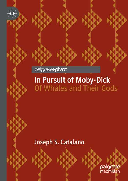 Book cover of In Pursuit of Moby-Dick: Of Whales and Their Gods (1st ed. 2023)