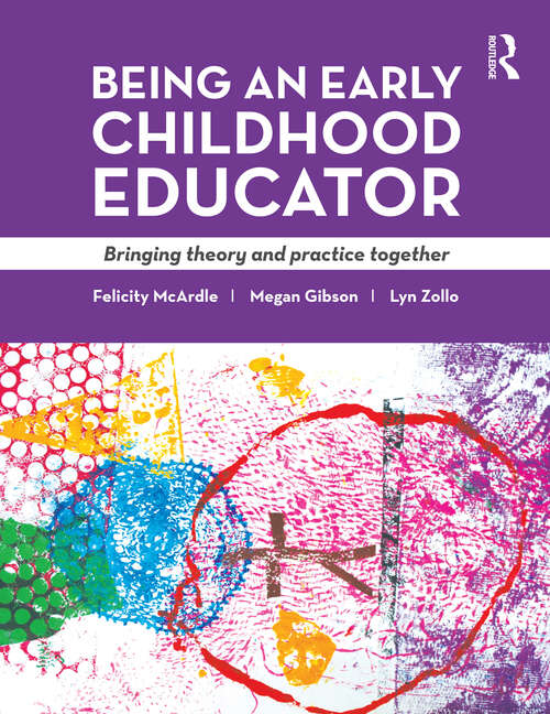Book cover of Being an Early Childhood Educator: Bringing theory and practice together