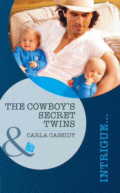 Book cover of The Cowboy's Secret Twins: The Agent's Secret Baby / The Cowboy's Secret Twins / The Soldier's Secret Daughter (ePub First edition) (Mills And Boon Intrigue Ser. #2)