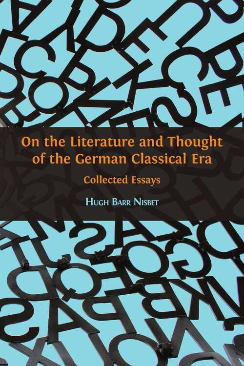 Book cover of On the Literature and Thought of the German Classical Era: Collected Essays