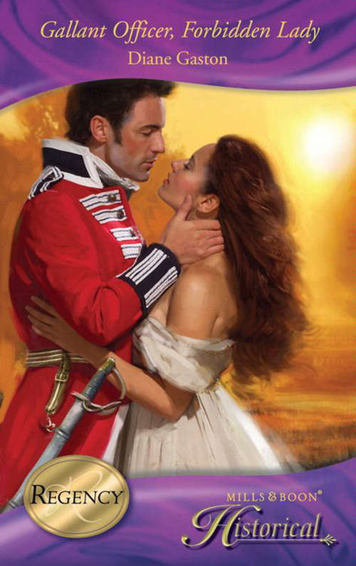 Book cover of Gallant Officer, Forbidden Lady: The Gentleman's Quest; Gallant Officer, Forbidden Lady (ePub First edition) (Mills And Boon Historical Ser.)