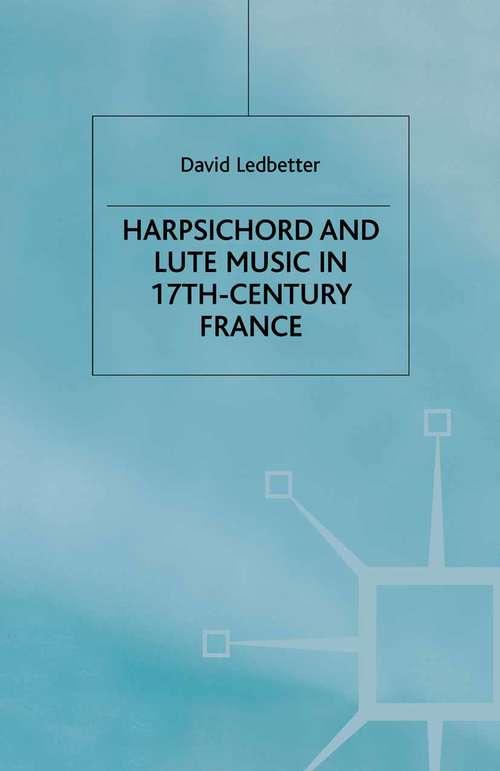 Book cover of Harpsichord and Lute Music in 17th-Century France (1st ed. 1987)