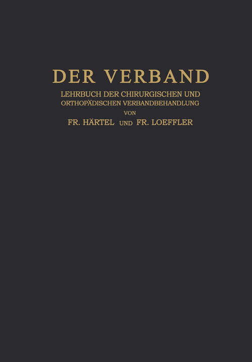 Book cover of Der Verband: Lehrbuch der Chirurgischen und Orthopädischen Verbandbehandlung (1922)