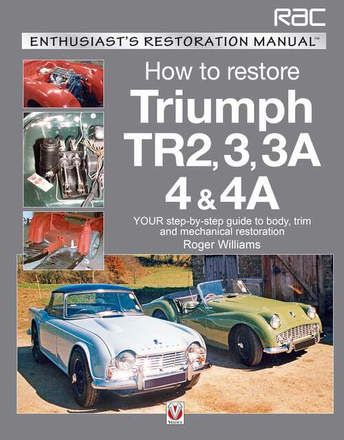 Book cover of Triumph TR2, 3, 3A, 4 & 4A - Enthusiast's Restoration Manual: Your Step-by-step Guide To Body, Trim And Mechanical Restoration (Enthusiast's Restoration Manual)