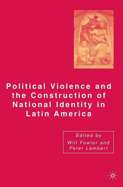 Book cover of Political Violence and the Construction of National Identity in Latin America (2006)
