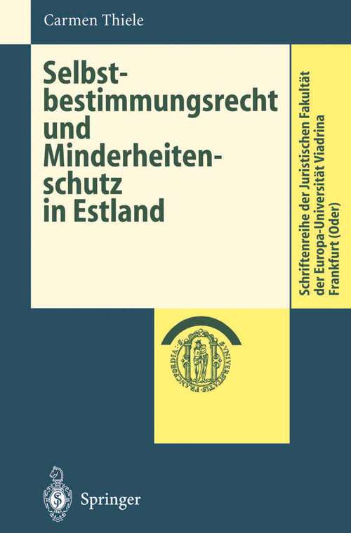 Book cover of Selbstbestimmungsrecht und Minderheitenschutz in Estland (1999) (Schriftenreihe der Juristischen Fakultät der Europa-Universität Viadrina Frankfurt (Oder))