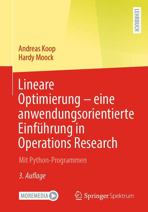 Book cover of Lineare Optimierung – eine anwendungsorientierte Einführung in Operations Research: Mit Python-Programmen (3. Aufl. 2023)