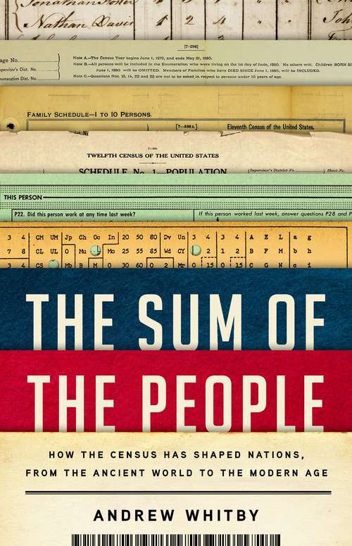 Book cover of The Sum of the People: How the Census Has Shaped Nations, from the Ancient World to the Modern Age
