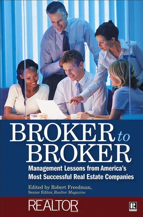 Book cover of Broker to Broker: Management Lessons From America's Most Successful Real Estate Companies