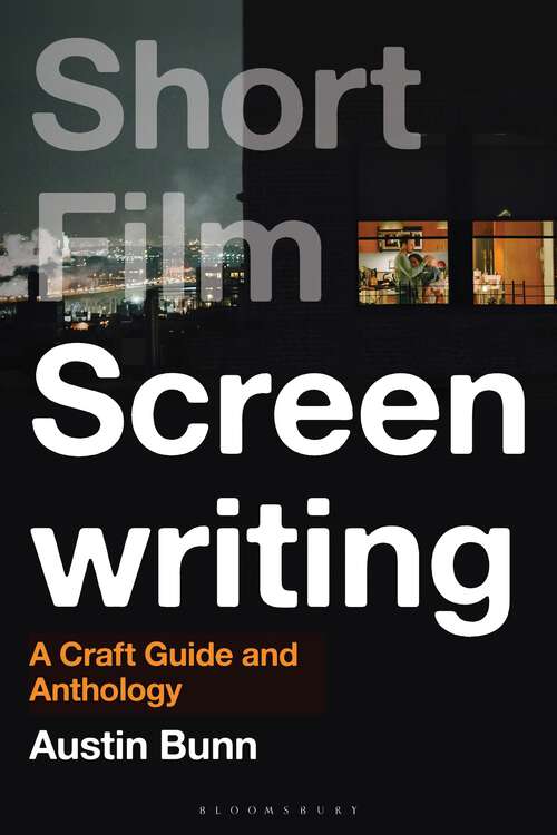 Book cover of Short Film Screenwriting: A Craft Guide and Anthology