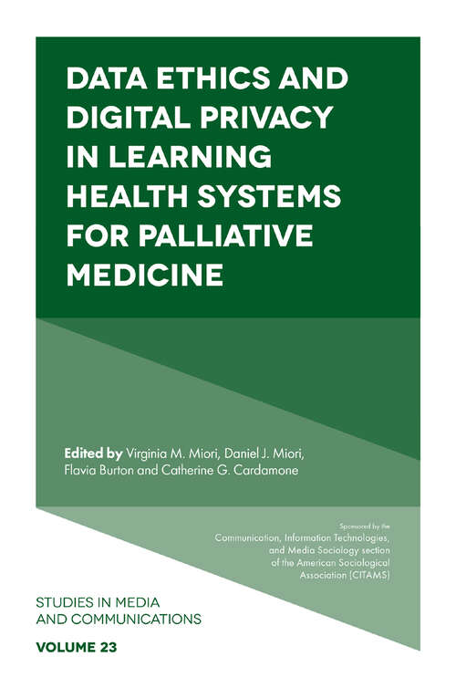 Book cover of Data Ethics and Digital Privacy in Learning Health Systems for Palliative Medicine (Studies in Media and Communications #23)