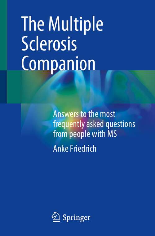 Book cover of The Multiple Sclerosis Companion: Answers to the most frequently asked questions from people with MS (1st ed. 2023)