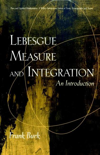 Book cover of Lebesgue Measure and Integration: An Introduction (Pure and Applied Mathematics: A Wiley Series of Texts, Monographs and Tracts #32)