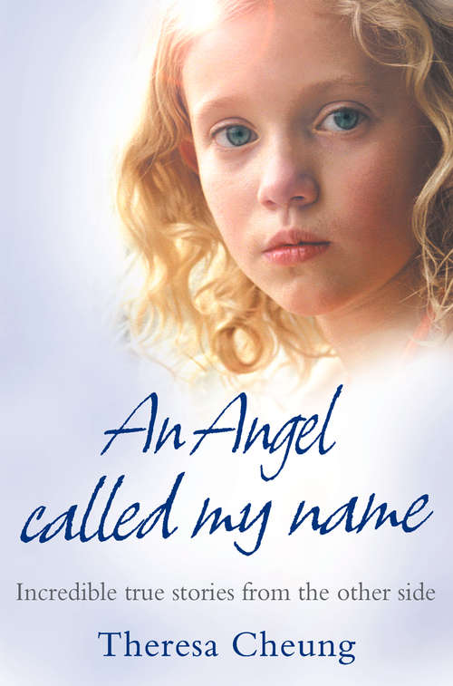 Book cover of An Angel Called My Name: Incredible True Stories From The Other Side (ePub edition)