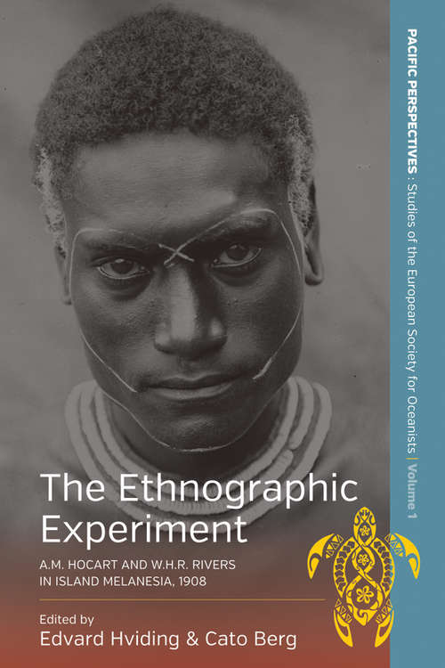 Book cover of The Ethnographic Experiment: A.M. Hocart and W.H.R. Rivers in Island Melanesia, 1908 (Pacific Perspectives: Studies of the European Society for Oceanists #1)