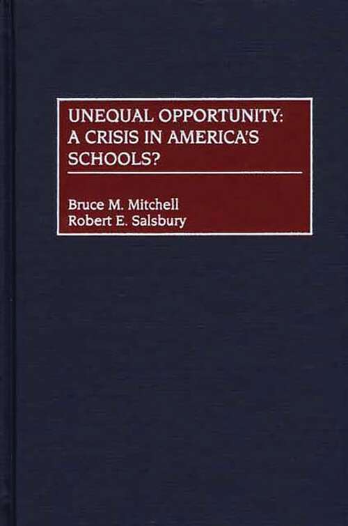 Book cover of Unequal Opportunity: A Crisis in America's Schools?