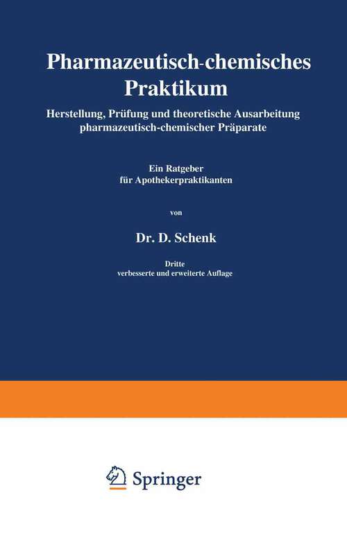 Book cover of Pharmazeutisch-chemisches Praktikum: Herstellung, Prüfung und theoretische Ausarbeitung pharmazeutisch-chemischer Präparate (3. Aufl. 1949)
