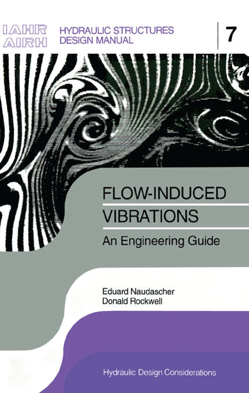 Book cover of Flow-induced Vibrations: IAHR Hydraulic Structures Design Manuals 7 (IAHR Design Manual)